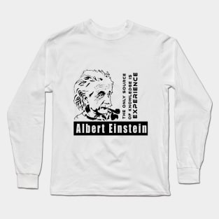 The only source of knowledge is experience Long Sleeve T-Shirt